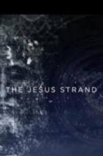 Watch The Jesus Strand: A Search for DNA Goojara