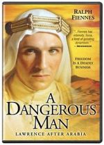 Watch A Dangerous Man: Lawrence After Arabia Goojara