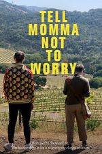 Watch Tell Momma Not to Worry Goojara