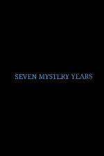 Watch 7 Mystery Years Goojara