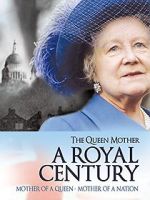 Watch The Queen Mother: A Royal Century Goojara