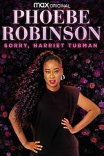 Watch Phoebe Robinson: Sorry, Harriet Tubman Goojara