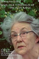 Watch Julie: Old Time Tales of the Blue Ridge Goojara