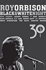 Watch Roy Orbison: Black and White Night 30 Goojara