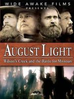 Watch August Light: Wilson\'s Creek and the Battle for Missouri Goojara