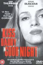 Watch Kiss Daddy Goodnight Goojara