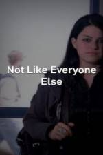 Watch Not Like Everyone Else Goojara