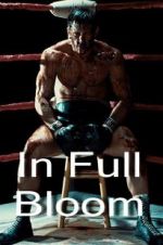 Watch In Full Bloom Goojara