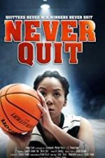Watch Never Quit Goojara