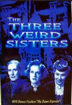 Watch The Three Weird Sisters Goojara