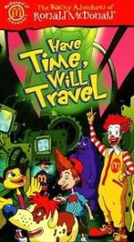 Watch The Wacky Adventures of Ronald McDonald: Have Time, Will Travel Goojara