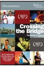 Watch Crossing the Bridge The Sound of Istanbul Goojara