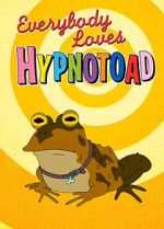 Watch Everybody Loves Hypnotoad Goojara
