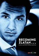 Watch Becoming Zlatan ... Goojara