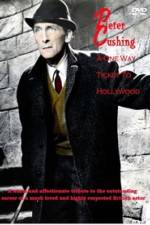 Watch Peter Cushing: A One-Way Ticket to Hollywood Goojara