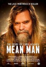 Watch Mean Man: The Story of Chris Holmes Goojara