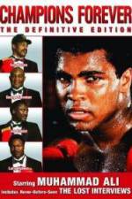 Watch Champions Forever the Definitive Edition Muhammad Ali - The Lost Interviews Goojara
