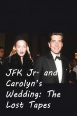 Watch JFK Jr. and Carolyn\'s Wedding: The Lost Tapes Goojara