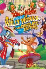Watch Tom and Jerry: Willy Wonka and the Chocolate Factory Goojara