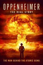 Watch Oppenheimer: The Real Story Goojara