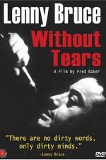 Watch Lenny Bruce Without Tears Goojara