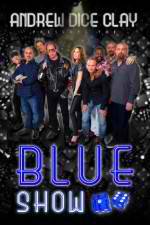 Watch Andrew Dice Clay Presents the Blue Show Goojara