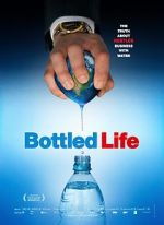 Watch Bottled Life: Nestle\'s Business with Water Goojara