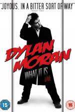 Watch Dylan Moran Live What It Is Goojara
