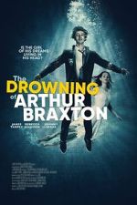Watch The Drowning of Arthur Braxton Goojara
