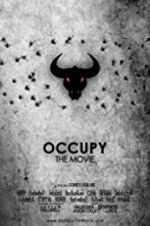 Watch Occupy: The Movie Goojara