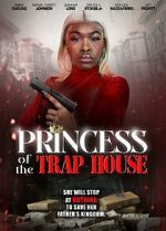 Watch Princess of the Trap House Goojara