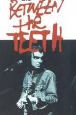 Watch Between the Teeth Goojara