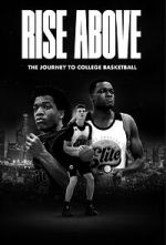 Watch Rise Above: The Journey to College Basketball Goojara