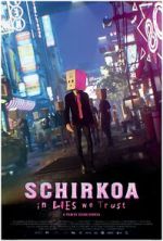 Watch Schirkoa: In Lies We Trust Goojara
