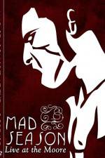 Watch Mad Season Live at the Moore Goojara