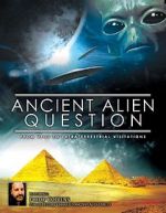 Watch Ancient Alien Question: From UFOs to Extraterrestrial Visitations Goojara