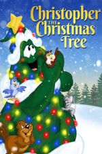 Watch Christopher the Christmas Tree Goojara