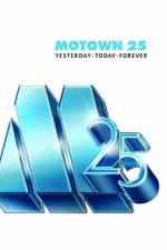 Watch Motown 25: Yesterday, Today, Forever Goojara