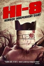 Watch Hi-8 (Horror Independent 8) Goojara