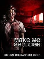 Watch Make Me Shudder Goojara