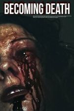 Watch Becoming Death Goojara