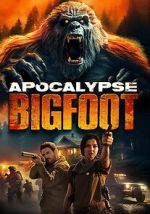 Watch Apocalypse Bigfoot Goojara