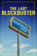 Watch The Last Blockbuster Goojara