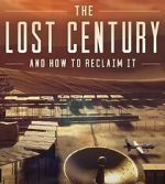 Watch The Lost Century: And How to Reclaim It Goojara