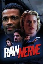 Watch Raw Nerve Goojara