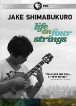 Watch Jake Shimabukuro: Life on Four Strings Goojara