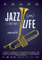Watch Jazz: The Only Way of Life Goojara