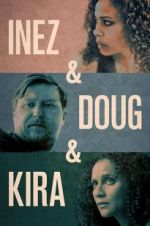 Watch Inez & Doug & Kira Goojara