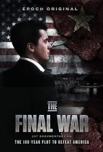 Watch The Final War: The 100 Year Plot to Defeat America Goojara