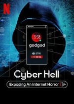 Watch Cyber Hell: Exposing an Internet Horror Goojara
